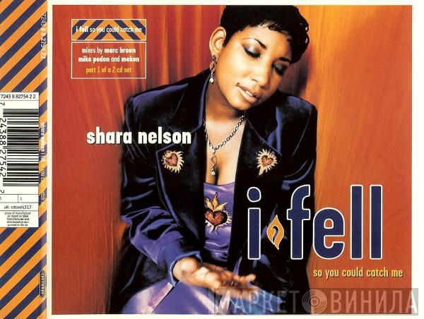 Shara Nelson - I Fell (So You Could Catch Me)