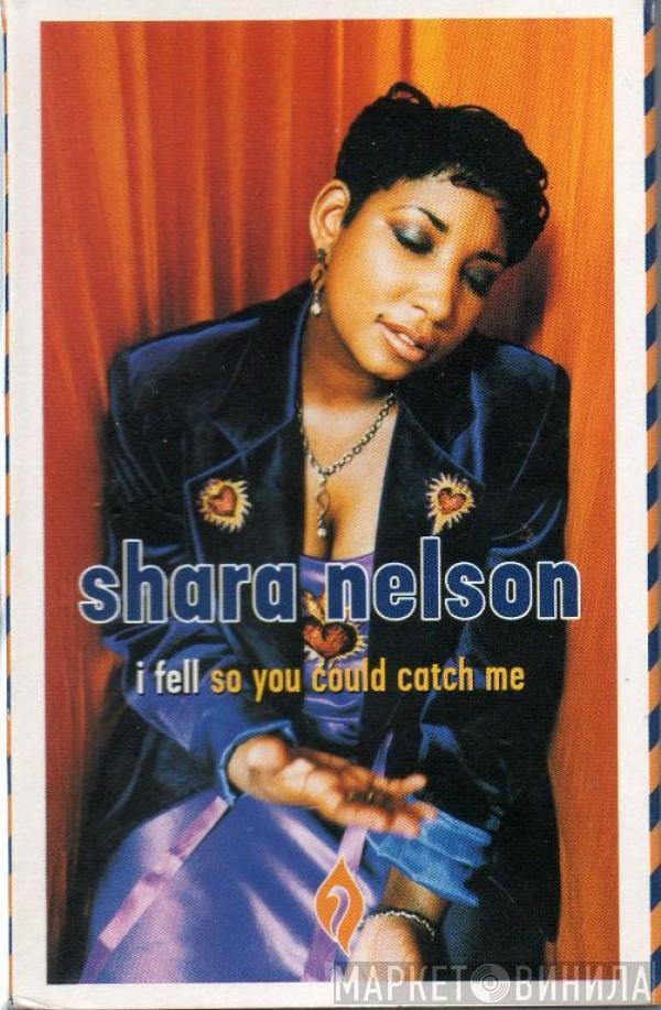 Shara Nelson - I Fell (So You Could Catch Me)