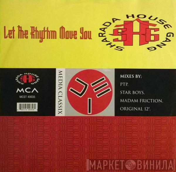 Sharada House Gang - Let The Rhythm Move You