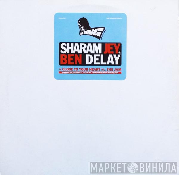 Sharam Jey, Ben Delay - Close To Your Heart