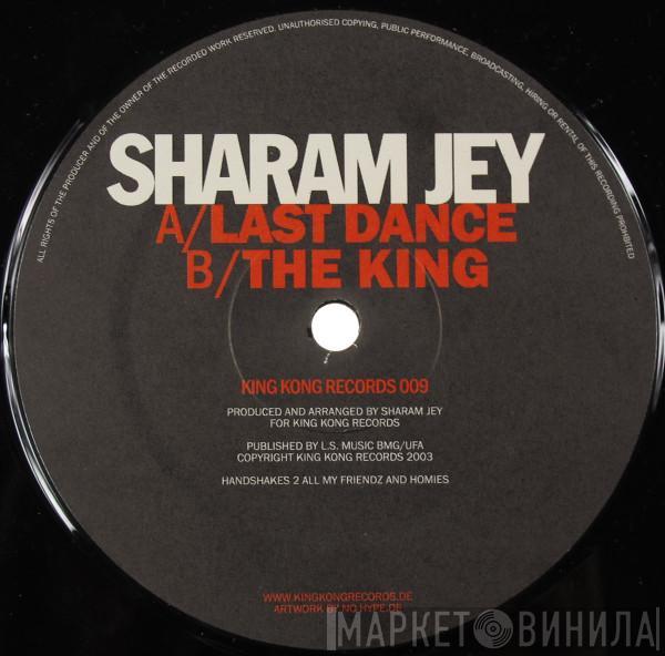 Sharam Jey - Last Dance / The King