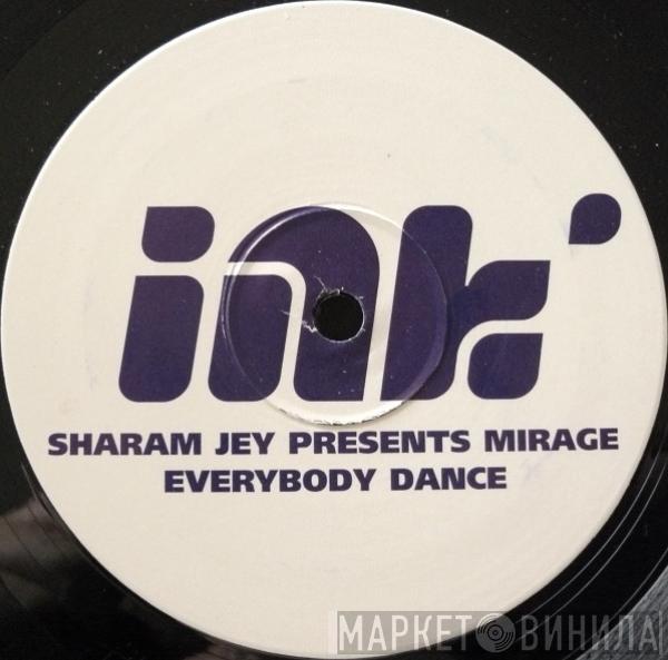 Sharam Jey, Mirage  - Everybody Dance