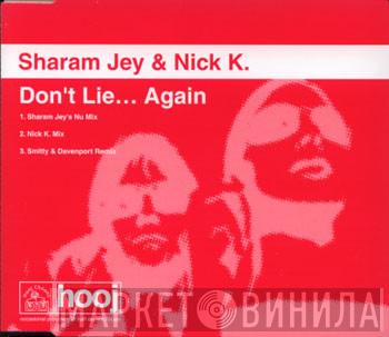 Sharam Jey, Nick K - Don't Lie... Again