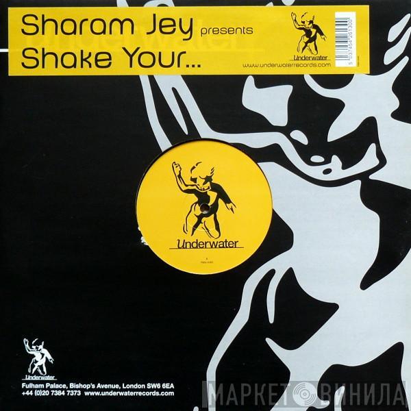 Sharam Jey - Shake Your...