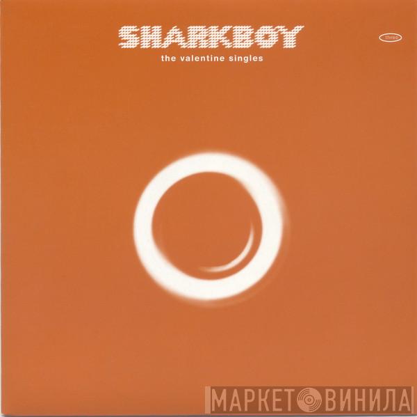 Sharkboy  - The Valentine Singles / My Magnetic Susan - Some Misunderstanding