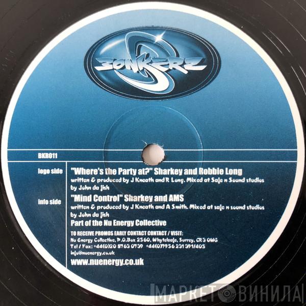 Sharkey, Robbie Long, AMS - Wheres The Party At? / Mind Control