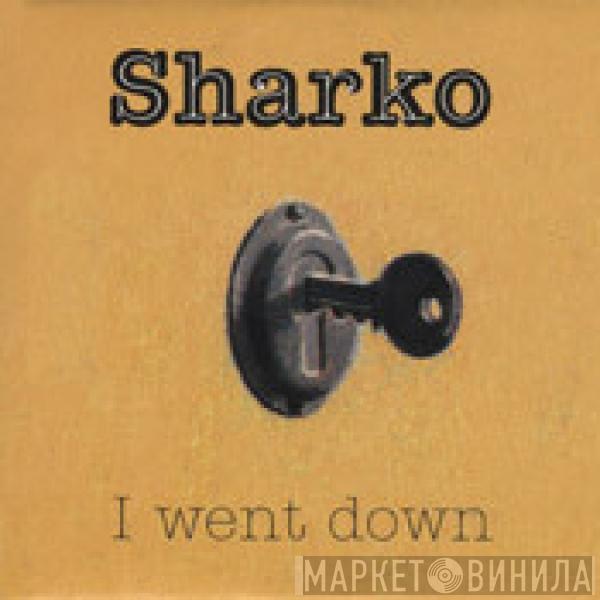 Sharko - I Went Down