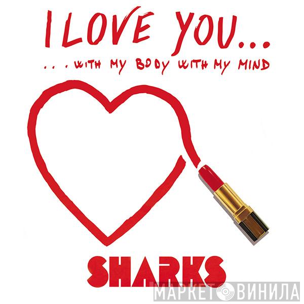Sharks  - I Love You...
