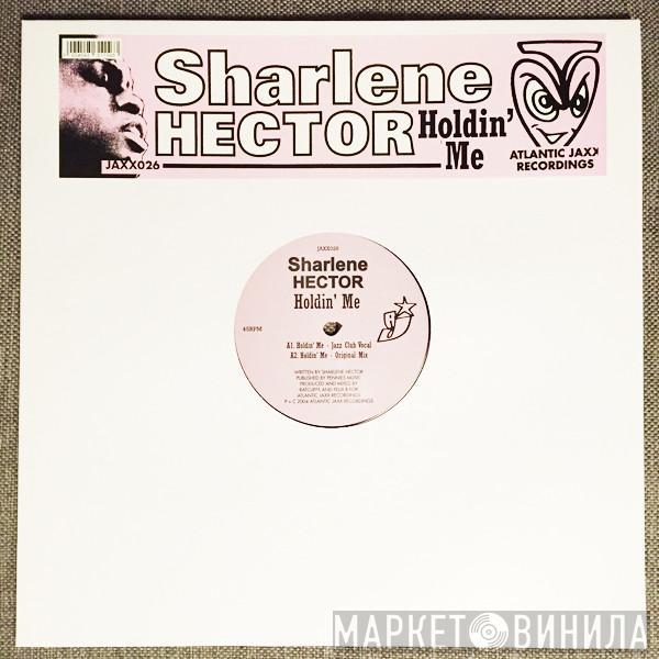 Sharlene Hector - Holdin' Me