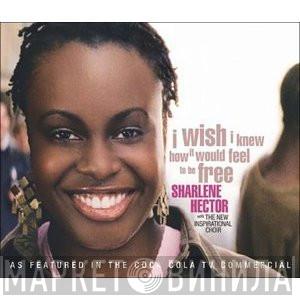 Sharlene Hector, The New Inspirational Choir - I Wish I Knew How It Would Feel To Be Free
