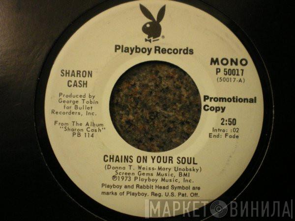 Sharon Cash - Chains On Your Soul