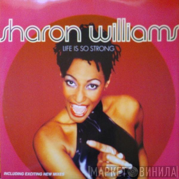 Sharon Williams - Life Is So Strong