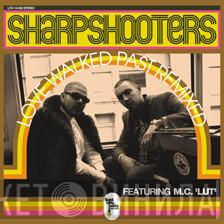 Sharpshooters  - Love Walked Past (Remixed)