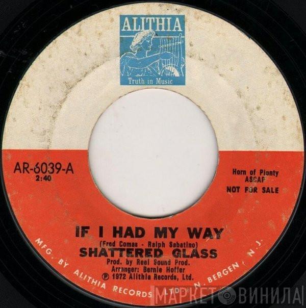 Shattered Glass  - If I Had My Way