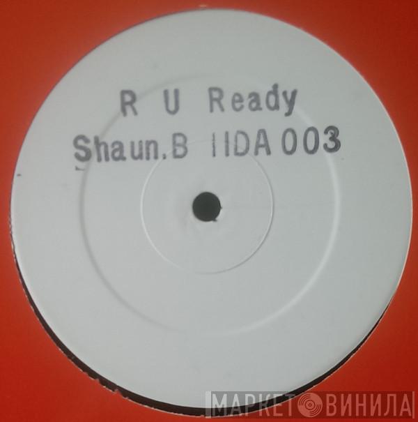 Shaun B - R U Ready