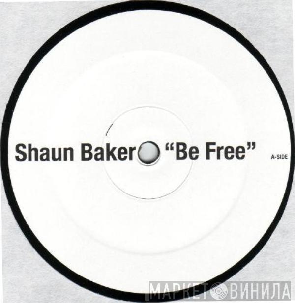 Shaun Baker - Be Free