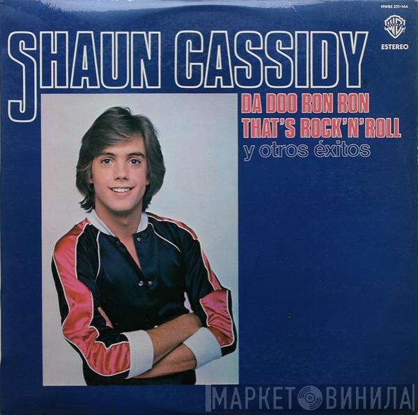 Shaun Cassidy - Da Doo Ron Ron, That's Rock'N'Roll Y Otros Éxitos