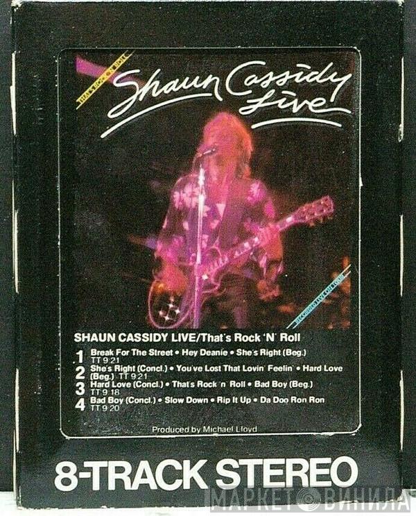  Shaun Cassidy  - Live - That's Rock'N Roll