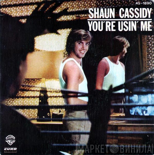 Shaun Cassidy - You're Usin' Me