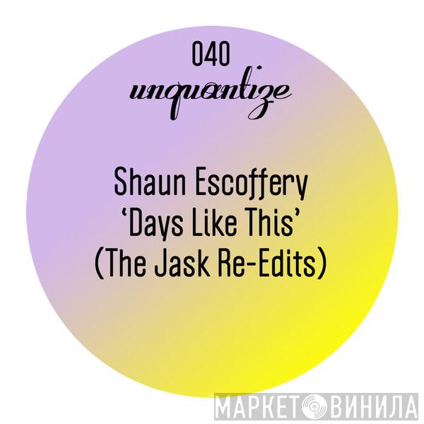  Shaun Escoffery  - Days Like This (The Jask Re-Edits)