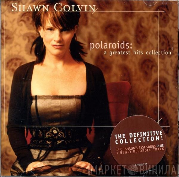 Shawn Colvin - Polaroids: A Greatest Hits Collection