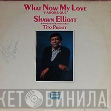 Shawn Elliott, Tito Puente - What Now My Love - Y Ahora Que