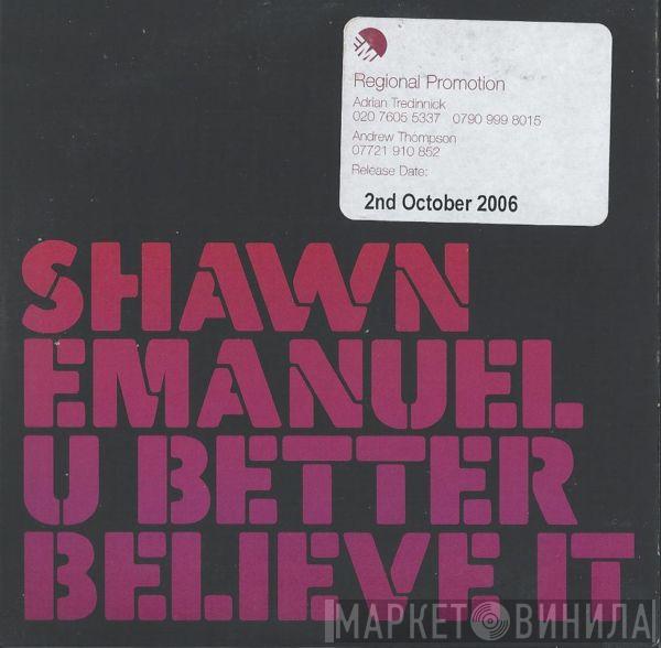Shawn Emanuel - U Better Believe It