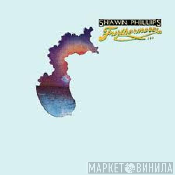 Shawn Phillips  - Furthermore
