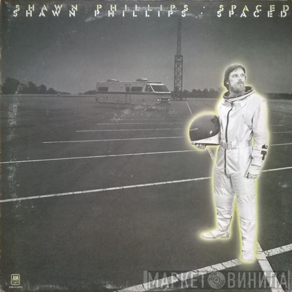 Shawn Phillips  - Spaced