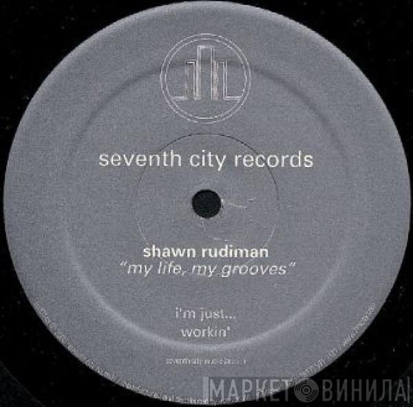 Shawn Rudiman - My Life, My Grooves