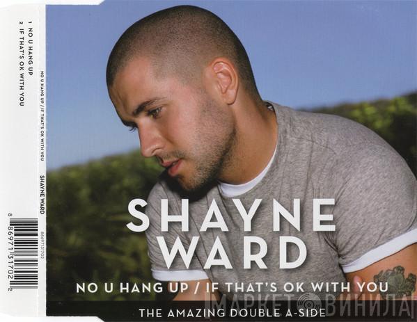Shayne Ward  - No U Hang Up / If That's OK With You