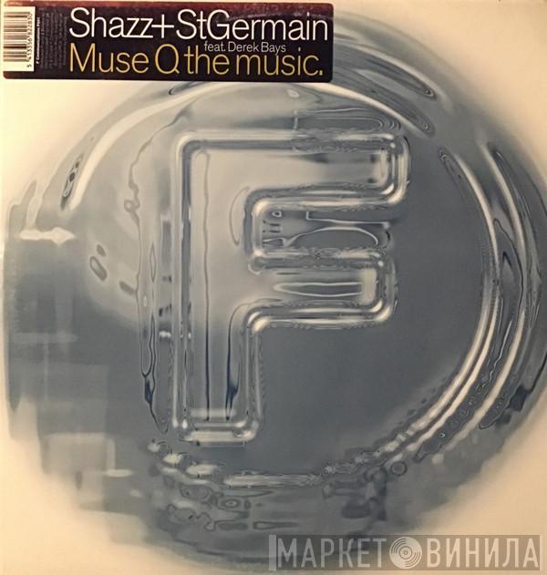 Shazz, St Germain, Derek Bays - Muse Q The Music