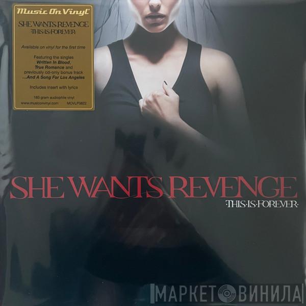 She Wants Revenge - This Is Forever