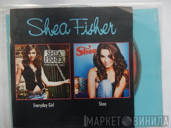 Shea Fisher - Everyday Girl/ Shea