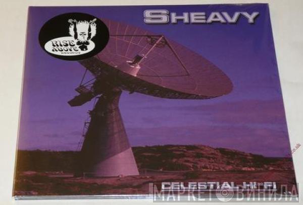 Sheavy - Celestial Hi-Fi
