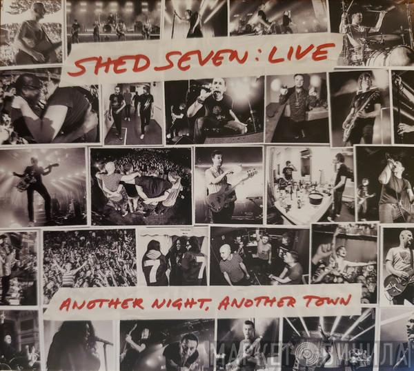 Shed Seven - Another Night, Another Town