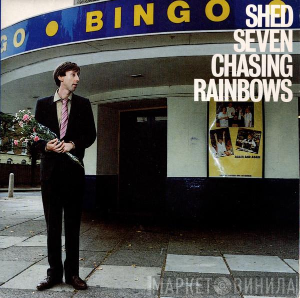Shed Seven - Chasing Rainbows