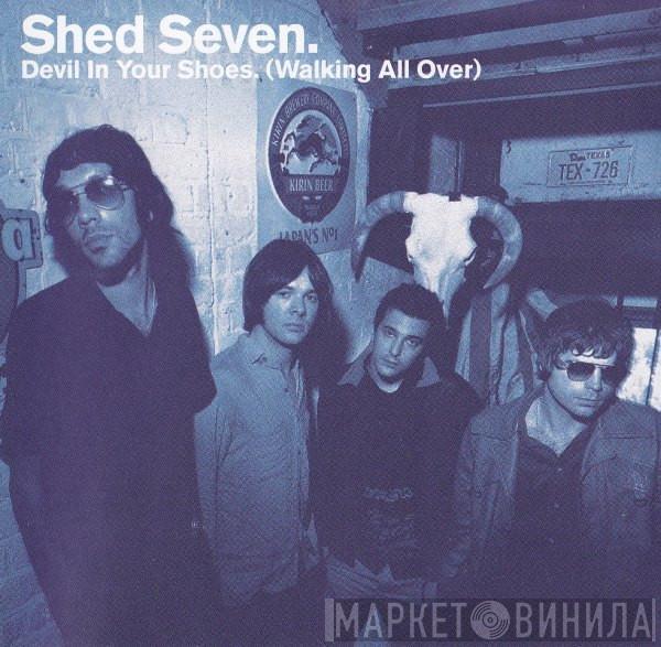 Shed Seven - Devil In Your Shoes. (Walking All Over)