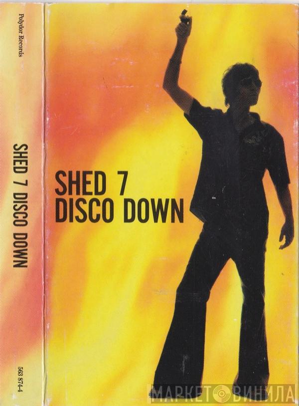 Shed Seven - Disco Down