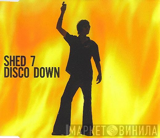 Shed Seven - Disco Down