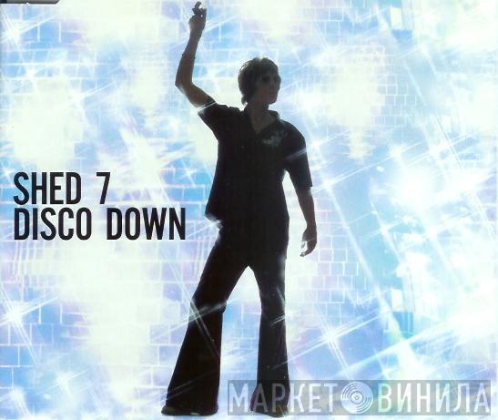 Shed Seven - Disco Down