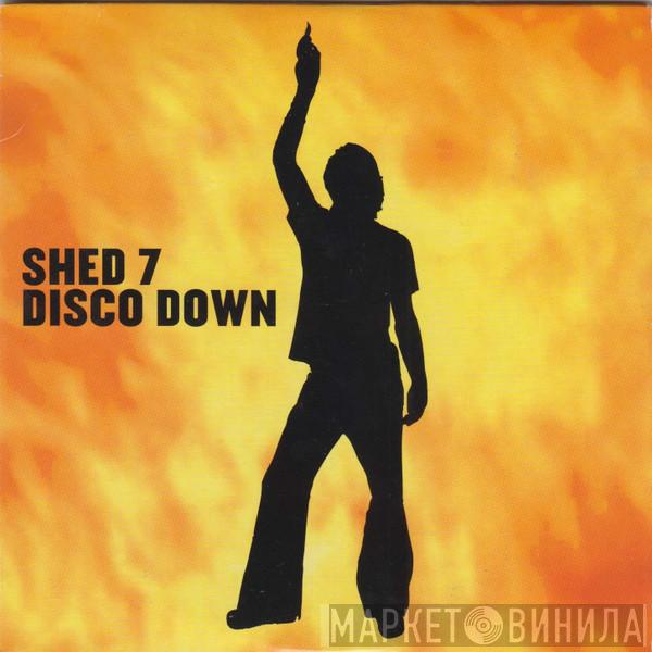 Shed Seven - Disco Down