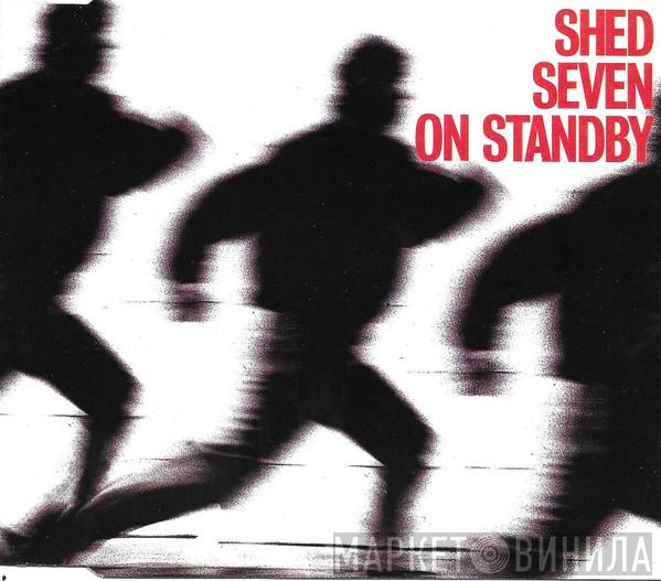 Shed Seven - On Standby