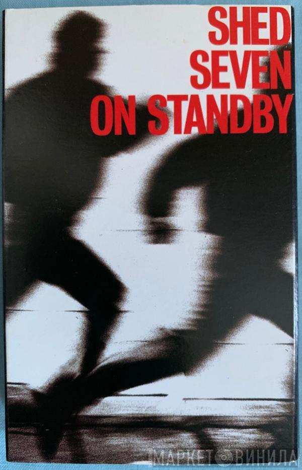 Shed Seven - On Standby