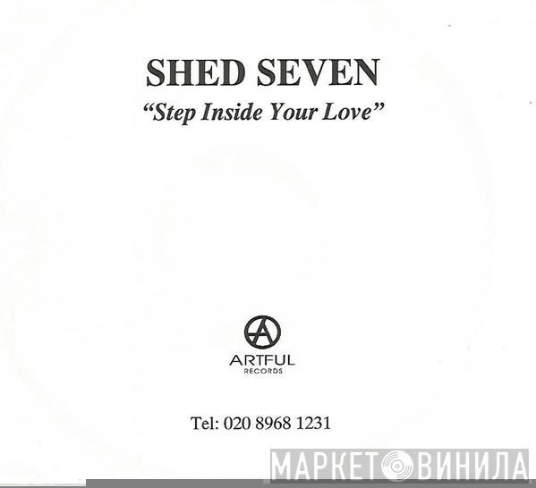  Shed Seven  - Step Inside Your Love