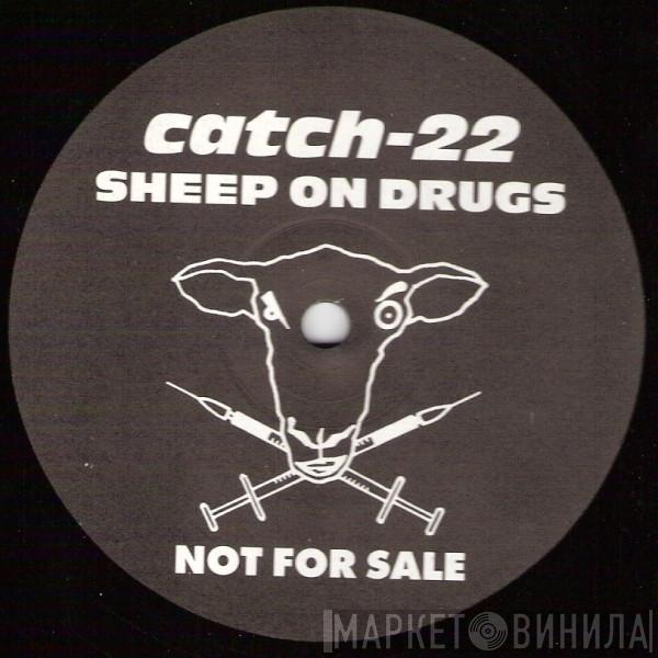 Sheep On Drugs - Catch-22 / Drug Music