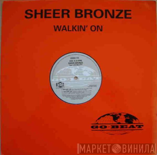 Sheer Bronze, Lisa Millett - Walkin' On