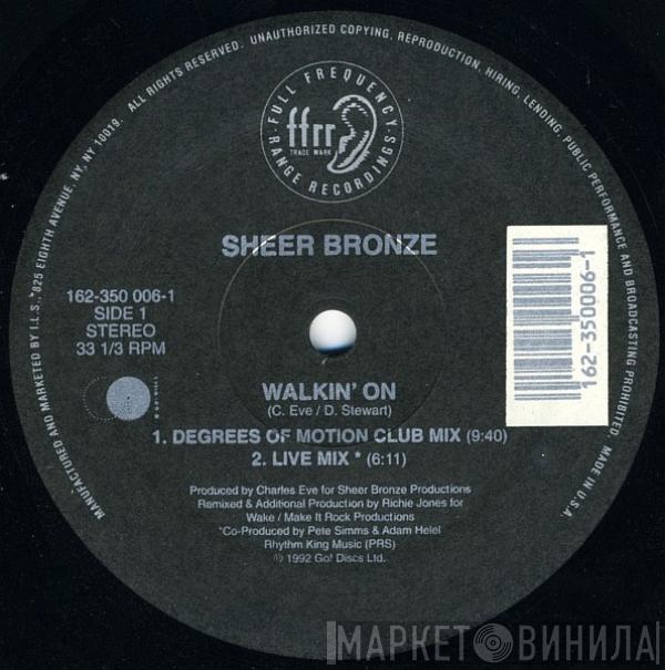 Sheer Bronze - Walkin' On