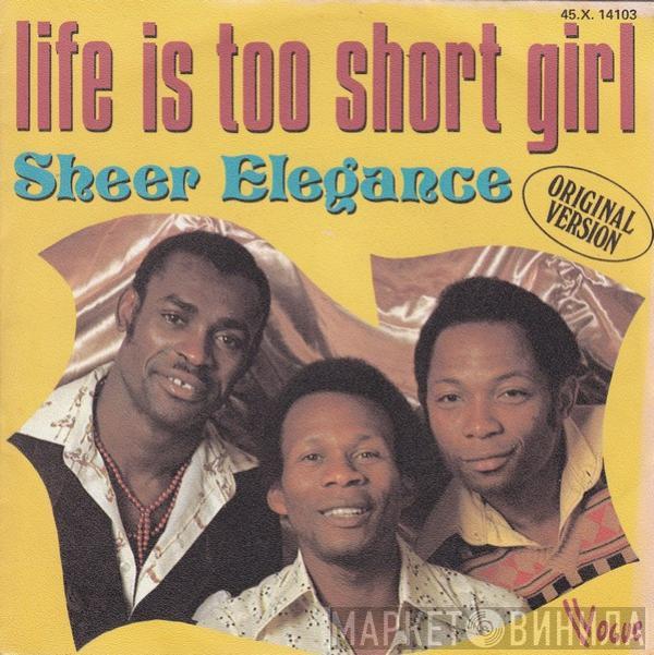 Sheer Elegance - Life Is Too Short Girl