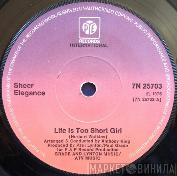 Sheer Elegance - Life Is Too Short Girl